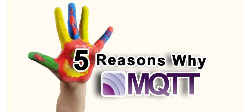 5 reasons why we choose mqtt