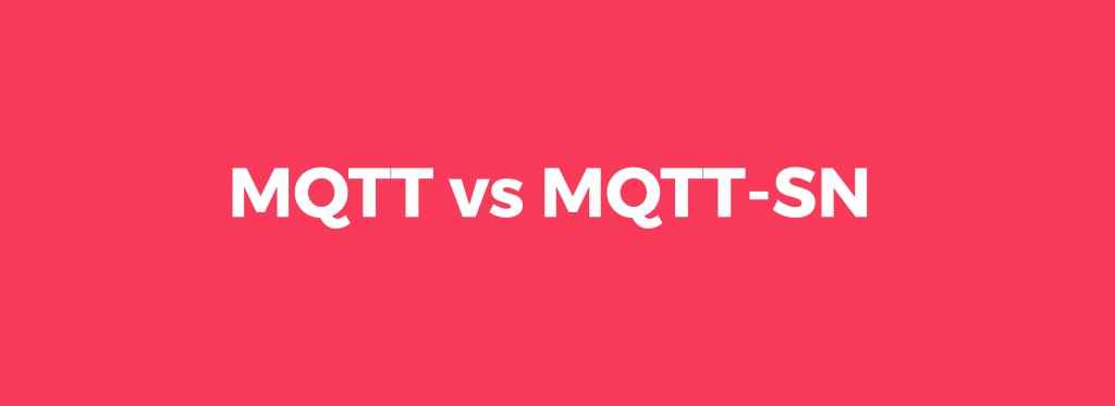 Benefits of MQTT SN